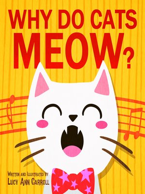 cover image of Why Do Cats Meow?